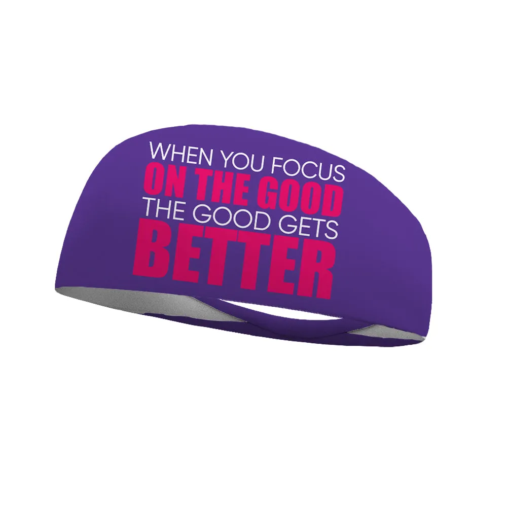 When You Focus On The Good